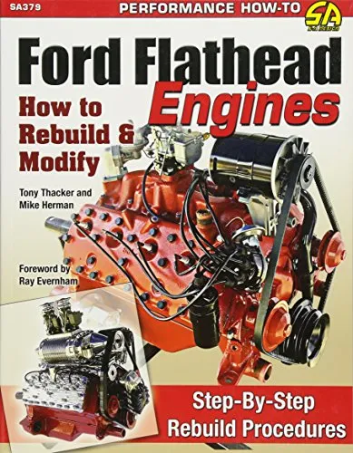 Ford Flathead Engines How To Rebuild & Modify